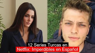 12 Series Turcas en Netflix Imperdibles en Español [upl. by Furtek592]