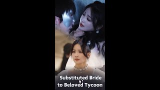 Substituted Bride to Beloved Tycoon EP1替嫁成了大佬的掌心宠 第1集 [upl. by Fachini]