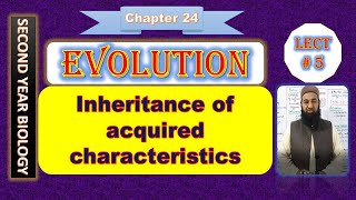 Biology Chapter 24 Evolution lecture No 5 Inheritance of acquired characteristics [upl. by Leinaj933]