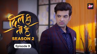 Dil Hi Toh Hai Season 2 Episode 9  Blame it on Palak  Yogita Bihani Karan Kundra [upl. by Yug]