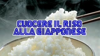 CUOCERE IL RISO CON IL METODO GIAPPONESE [upl. by Salkin]