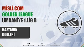 Mislicom Golden LEAGUE  1 Lig B Grubu  Haftanın Golleri  2024 Kapanış Sezonu  13 Hafta [upl. by Malik]