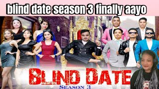 blind date season 3 trailer reaction  k hola ta yespali kasko bihe hola [upl. by Publea96]