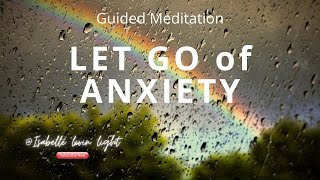 Guided Meditation RELEASE ANXIETY Develop a Calm Mind amp Embrace Peaceful Living 10min effectiveness [upl. by Enaid]