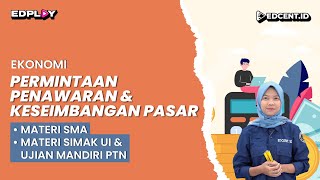 Permintaan Penawaran dan Keseimbangan Pasar  Materi Ekonomi SMA dan Ujian Mandiri [upl. by Gaskin]