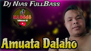 AMUATA DALAHO✓DJ NIAS FULL BASS  YARMAN NDRURU [upl. by Frost779]