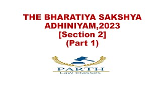 THE BHARATIYA SAKSHYA ADHINIYAM 2023 Section 2 Part 1 [upl. by Nehpets]