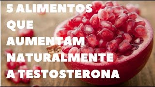 5 Alimentos que Aumentam naturalmente a Testosterona [upl. by Andromede]