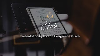 Choir Presentation  Korean Evergreen Church [upl. by Harriman62]