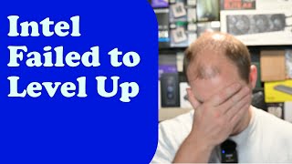 Intel Failed to Level UP [upl. by Kabob936]