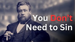 You Dont Need to Sin  Charles Spurgeon Devotional  quotMorning and Eveningquot [upl. by Tigirb]