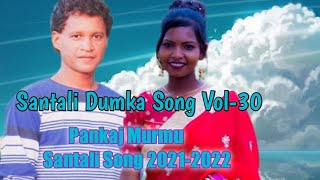 Santali Dumka Song Vol  30 Pankaj Murmu Santali Song  Santali Dumka Mp3 Song [upl. by Aneehsat]