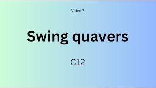 Video 7 Swing quavers Jazz scores and C12 [upl. by Iznyl]