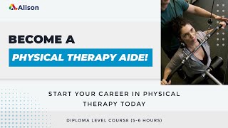 Diploma in Physical Therapy Aide Alison Free Online Course Preview [upl. by Menon631]