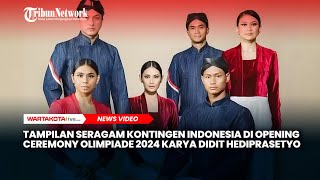 Tampilan Seragam Kontingen Indonesia di Opening Ceremony Olimpiade Paris 2024 karya Didit Prabowo [upl. by Alegnave60]