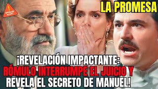 LA PROMESA  ¡REVELACIÓN IMPACTANTE RÓMULO INTERRUMPE EL JUICIO Y REVELA EL SECRETO DE MANUEL [upl. by Brunk]