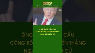 Ông Trump yêu cầu công bố người chiến thắng ngay đêm bầu cử trump baucutongthongmy2024 [upl. by Nolitta]