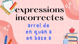 😱 Expressions incorrectes en català  quotArrel dequot quoten quant aquot quoten base aquot [upl. by Moulton]