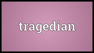 Tragedian Meaning [upl. by Karalee]