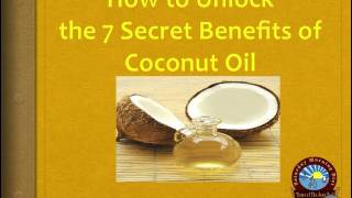 How to Unlock the 7 Secret Benefits of Coconut Oil [upl. by Onil86]