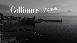 Ville de collioure Rétrospective 2017 [upl. by Aniratak357]