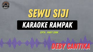 SEWU SIJI   KARAOKE RAMPAK  Deby cantika Terbaru [upl. by Lunna]