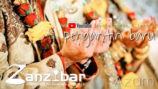 Pengantin Baru  Azam Zanzibar  audio music amp lyrics [upl. by Crin]