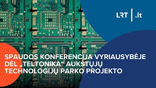 Spaudos konferencija Vyriausybėje dėl „Teltonika“ aukštųjų technologijų parko projekto  20241115 [upl. by Korrie]