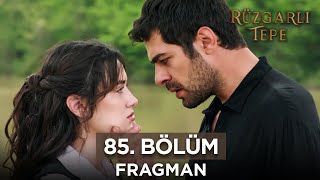 Rüzgarlı Tepe 85 Bölüm Fragmanı  26 Nisan Cuma RuzgarliTepe [upl. by Buchanan663]