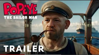 Popeye The Sailor Man  First Trailer  Conor McGregor Margot Robbie [upl. by Nikolia]