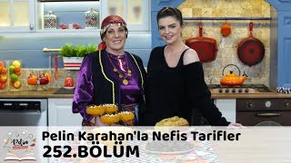 Pelin Karahanla Nefis Tarifler 252 Bölüm  4 Aralık 2018 [upl. by Hoffarth]