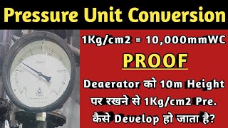 Pressure Unit Conversion  Kgcm2 to mmWC  Why 1Kgcm2 pre develop by water at every 10m height [upl. by Ramsa]