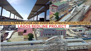 MUSHIN TRAIN STATION AND OVERPASS CONSTRUCTION PROGRESSLAGOS REDLINE PROJECT [upl. by Ogirdor]