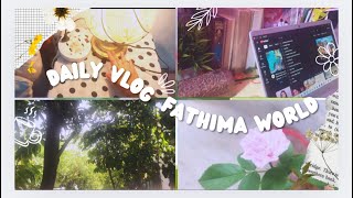 🌸🌷A DAY IN MY LIFE 🌅 WITH FATHIMA🌷✨ cleaningfoodchill time with my self ✨CozyVibewithFathima [upl. by Adnilav]