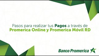 Conoce los pasos para realizar tus Pagos a través de Promerica Online y Promerica Móvil RD [upl. by Yllehs]