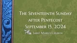 The Seventeenth Sunday after Pentecost  91524 [upl. by Mab877]