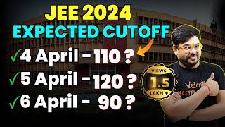 😱JEE 2024 Expected Cutoff 4th  5th  6th April  JEE April attempt  Harsh sir VedantuMath [upl. by Berkow]