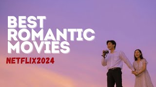 Top 10 Best Netflix Original Movies To Watch in 2024  Romantic Series  Watch Right Now [upl. by Otrevlig]