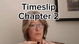 TIMESLIP Chapter 2 [upl. by Aienahs20]