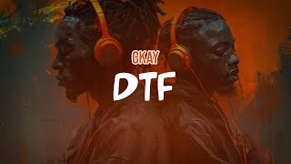 CKay  dtf Lyric Video [upl. by Clare360]