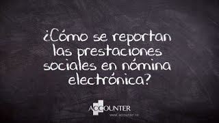 ¿Cómo se reportan las prestaciones sociales en nómina electrónica [upl. by Suriaj]