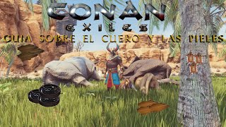 Conan Exiles  Guía de Cuero y Pieles [upl. by Norek439]