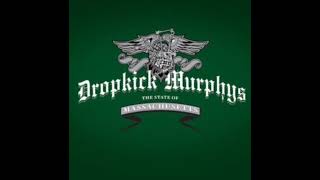 The State Of Massachusetts  Dropkick Murphys [upl. by Eillime866]