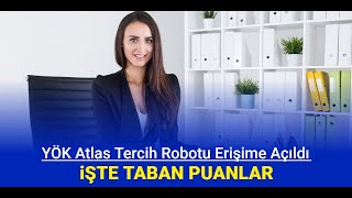 Yök Atlas tercih robotu erişime açıldı YKS tercihleri üniversite taban puanları ve sıralama öğrenme [upl. by Airemat]