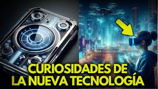 NUEVA TECNOLOGÍA CURIOSIDADES QUE NO SABÍAS [upl. by Ballard]