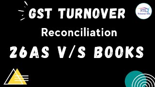 GST Turnover Reconciliation 26AS Vs Books for ITR Preparation [upl. by Aimet950]