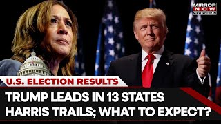 US Presidential Election Results 2024  Trump Winning 13 States Harris 9 What To Expect  WATCH [upl. by Kosaka]