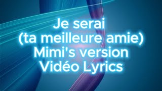 Lorie  Je serai ta meilleure amie Mimis version Lyrics Video [upl. by Einahpats]