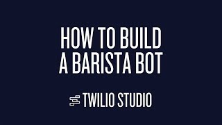 How to Build a Barista Bot in Twilio Studio [upl. by Soisinoid582]