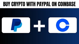 How to Buy Crypto With PayPal on Coinbase 2024 [upl. by Yruok]